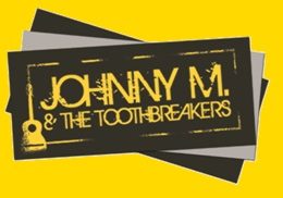 Johnny M.  the Toothbreakers